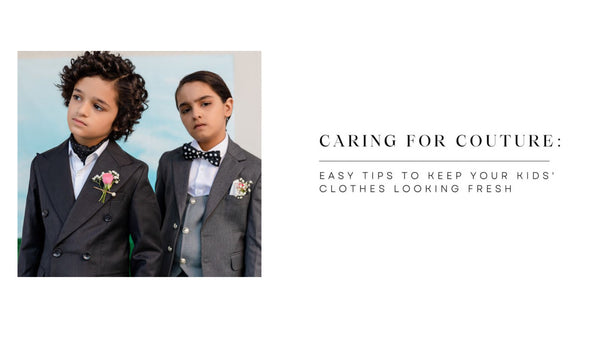 Caring for Couture: Easy Tips to Keep Your Kids' Clothes Looking Fresh
