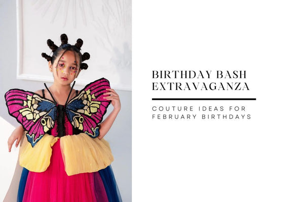 Birthday Bash Extravaganza: Couture Ideas for February Birthdays