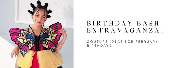 Birthday Bash Extravaganza: Couture Ideas for February Birthdays